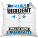 Dirigent Kissen mit Füllung 40x40 Geschenk für Dirigent Geburtstag Lustiger Spruch Was Ist Deine Superkraft (Grau) Blau Trendation
