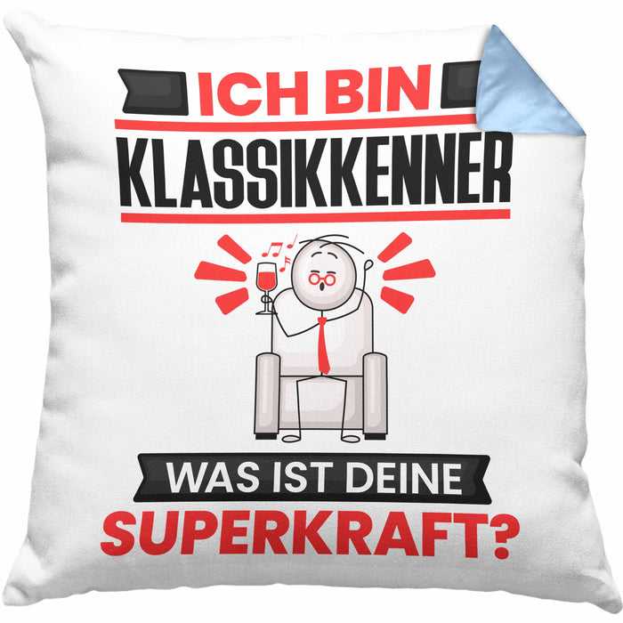 Klassikkenner Kissen mit Füllung 40x40 Geschenk für Klassikkenner Geburtstag Lustiger Spruch Was Ist Deine Superkraft (Grau) Blau Trendation