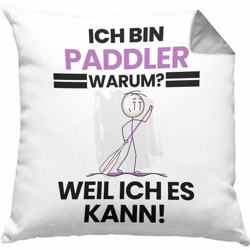 Paddler Geschenk Kissen mit Füllung 40x40 Lustiger Spruch Ich Bin Paddler Warum Weil Ich Es Kann Geschenkidee Bester Paddler Geburtstag (Grau) Grau Trendation