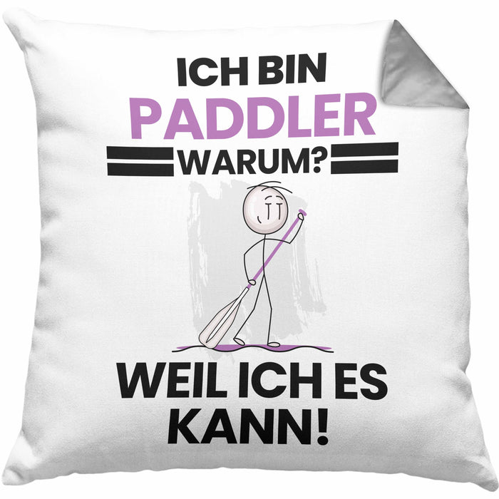 Paddler Geschenk Kissen mit Füllung 40x40 Lustiger Spruch Ich Bin Paddler Warum Weil Ich Es Kann Geschenkidee Bester Paddler Geburtstag (Grau) Grau Trendation
