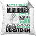 Mechaniker Geschenk Kissen mit Füllung 40x40 Geschenkidee für Mechaniker Geburtstag Lustiger Spruch Ich Bin Mechaniker Ich Kann Es Dir Erklären Aber Nicht Für Dich Verstehen (Grau) Grau Trendation