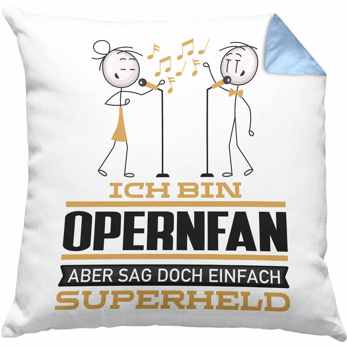 Opernfan Geschenk Kissen mit Füllung 40x40 Ich Bin Opernfan Aber Sag Doch Einfach Superheld Lustige Geschenkdiee für Opernfan (Grau) Blau Trendation