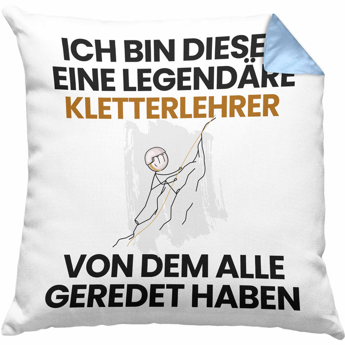 Kletterlehrer Geschenk Kissen mit Füllung 40x40 Lustige Geschenkidee Geburtstag für Kletterlehrer Ich Bin Dieser Legendäre Kletterlehrer Von Dem Alle Geredet Haben (Grau) Blau Trendation