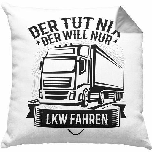 LKW Fahrer Geschenk Kissen mit Füllung 40x40 Lastkraftwagen-Fahrer Geschenkidee Lustiger Spruch Der Tut Nix Der Will Nur LKW Fahren (Grau) Grau Trendation