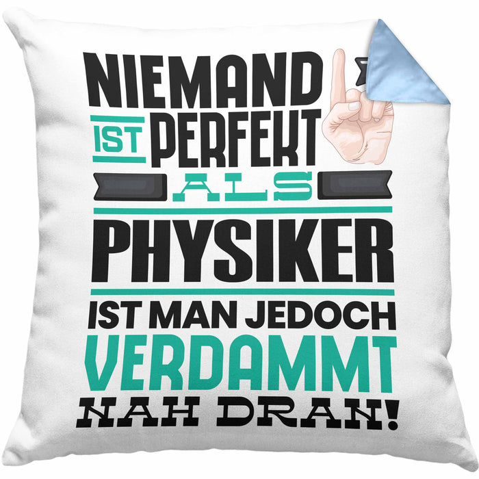 Physiker Geschenk Kissen mit Füllung 40x40 Lustige Geschenkidee für Physiker Geburtstag Niemand Ist Perfekt Aber Als Physiker Ist Man Nah Dran (Grau) Blau Trendation