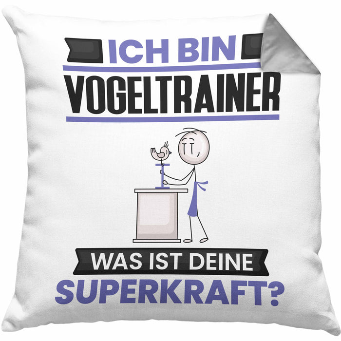 Vogeltrainer Kissen mit Füllung 40x40 Geschenk für Vogeltrainer Geburtstag Lustiger Spruch Was Ist Deine Superkraft (Grau) Grau Trendation