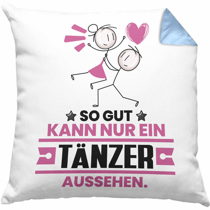 Tänzer Geschenk Kissen mit Füllung 40x40 So Gut Kann Nur Ein Tänzer Aussehen Geschenkidee (Grau) Blau Trendation