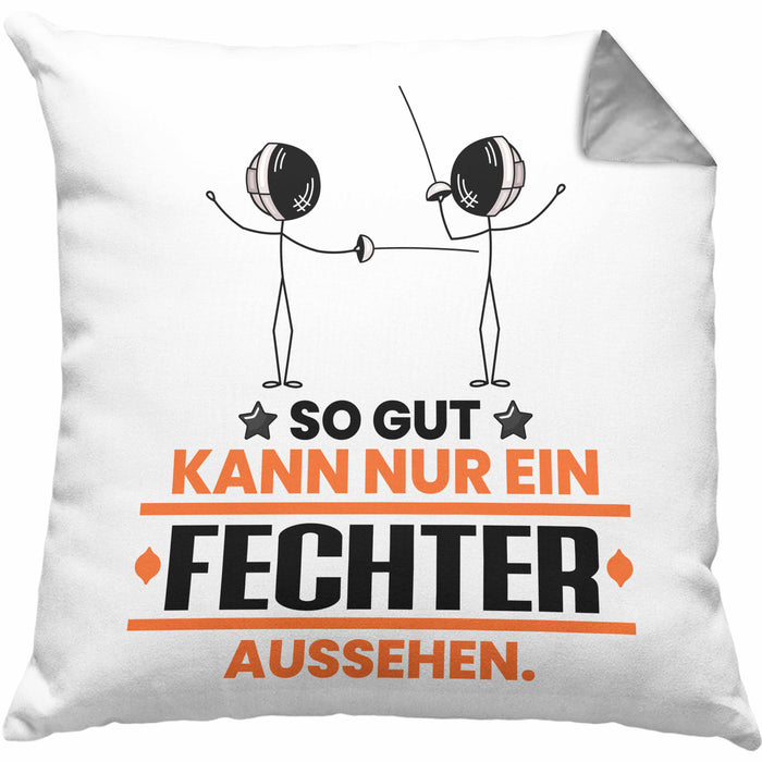 Fechter Geschenk Kissen mit Füllung 40x40 So Gut Kann Nur Ein Fechter Aussehen Geschenkidee (Grau) Grau Trendation