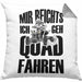 Lustige Kissen mit Füllung 40x40 Quad-Fahrer als Geschenkidee Spruch Mir Reichts Ich Geh Quad Fahren (Grau) Grau Trendation