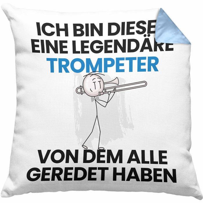 Trompeter Geschenk Kissen mit Füllung 40x40 Lustige Geschenkidee Geburtstag für Trompeter Ich Bin Dieser Legendäre Trompeter Von Dem Alle Geredet Haben (Grau) Blau Trendation