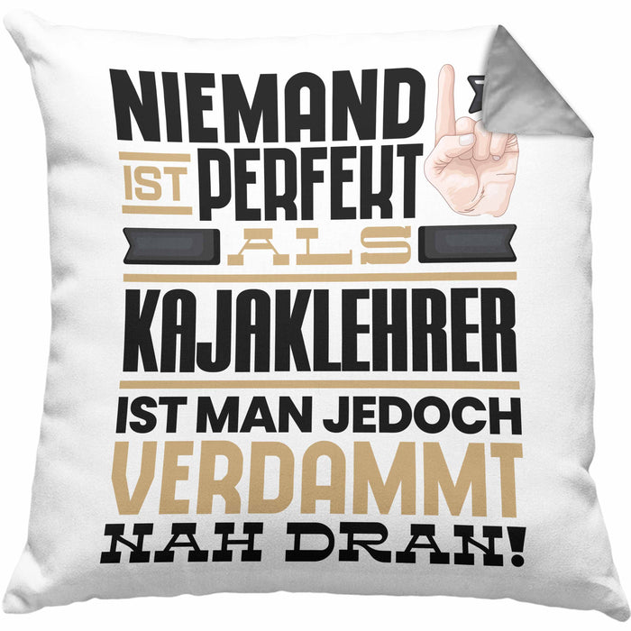 Kajaklehrer Geschenk Kissen mit Füllung 40x40 Lustige Geschenkidee für Kajaklehrer Geburtstag Niemand Ist Perfekt Aber Als Kajaklehrer Ist Man Nah Dran (Grau) Grau Trendation