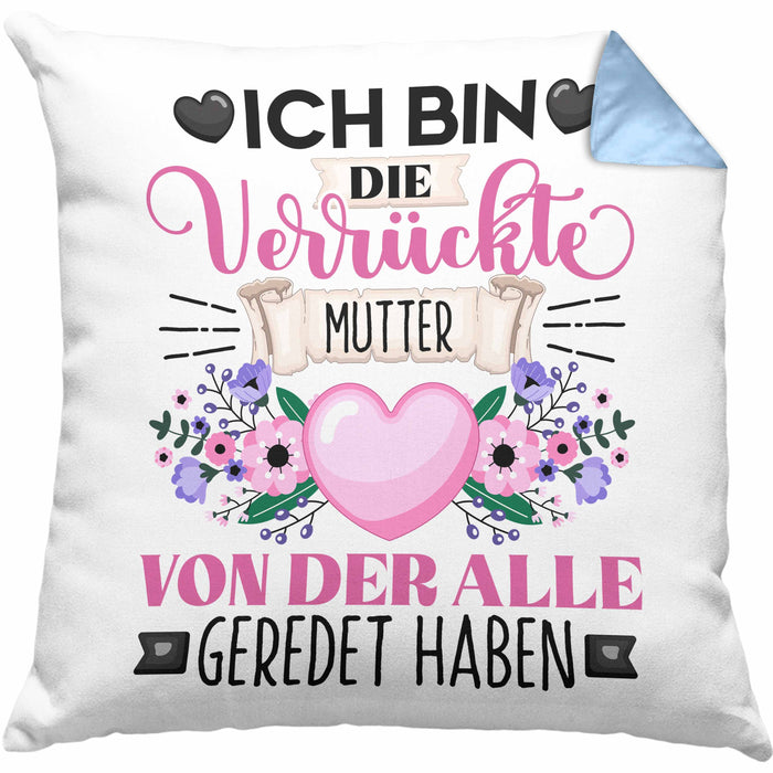 Mutter Kissen mit Füllung 40x40 Geschenk Lustiger Spruch Geschenkidee Ich Bin Die Verrückte Mutter Von Der Alle Geredet Haben (Grau) Blau Trendation