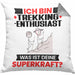 Trekking-Enthusiast Kissen mit Füllung 40x40 Geschenk für Trekking-Enthusiast Geburtstag Lustiger Spruch Was Ist Deine Superkraft (Grau) Grau Trendation