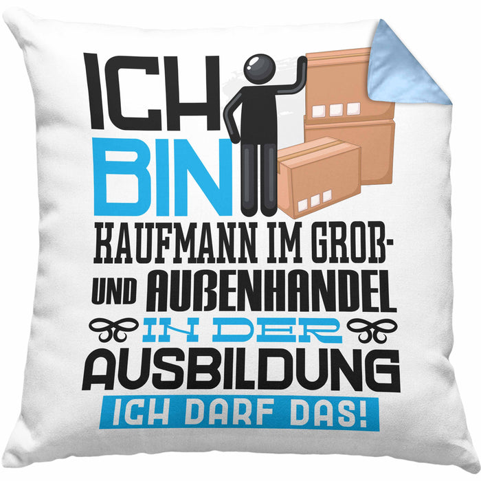 Kaufmann im Groß- und Außenhandel Ausbildung Kissen mit Füllung 40x40 Geschenk Ich Bin Kaufmann im Groß- und Außenhandel In Der Ausbildung Ich Darf Das Geschenkidee Spruch (Grau) Blau Trendation
