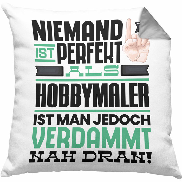 Hobbymaler Geschenk Kissen mit Füllung 40x40 Lustige Geschenkidee für Hobbymaler Geburtstag Niemand Ist Perfekt Aber Als Hobbymaler Ist Man Nah Dran (Grau) Grau Trendation