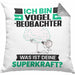Vogelbeobachter Kissen mit Füllung 40x40 Geschenk für Vogelbeobachter Geburtstag Lustiger Spruch Was Ist Deine Superkraft (Grau) Grau Trendation