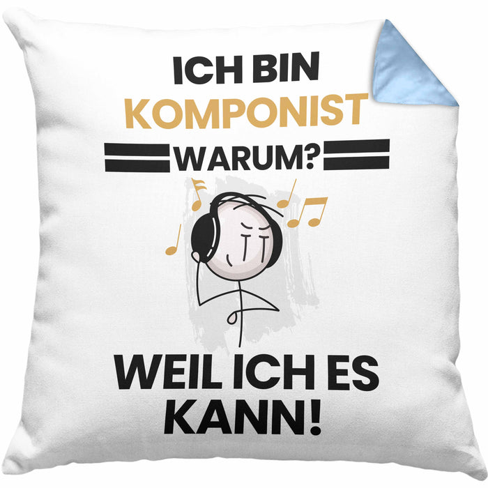 Komponist Geschenk Kissen mit Füllung 40x40 Lustiger Spruch Ich Bin Komponist Warum Weil Ich Es Kann Geschenkidee Bester Komponist Geburtstag (Grau) Blau Trendation