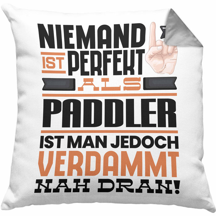 Paddler Geschenk Kissen mit Füllung 40x40 Lustige Geschenkidee für Paddler Geburtstag Niemand Ist Perfekt Aber Als Paddler Ist Man Nah Dran (Grau) Grau Trendation