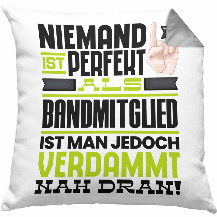 Bandmitglied Geschenk Kissen mit Füllung 40x40 Lustige Geschenkidee für Bandmitglied Geburtstag Niemand Ist Perfekt Aber Als Bandmitglied Ist Man Nah Dran (Grau) Grau Trendation