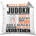 Judoka Geschenk Kaffee-Kissen mit Füllung 40x40 Geschenkidee für Judoka Ich Bin Judoka Ich Kann Es Dir Erklären Jedoch Nicht Für Dich Verstehen Spruch Lustig (Grau) Grau Trendation