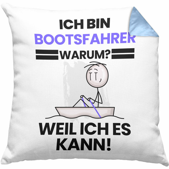 Bootsfahrer Geschenk Kissen mit Füllung 40x40 Lustiger Spruch Ich Bin Bootsfahrer Warum Weil Ich Es Kann Geschenkidee Bester Bootsfahrer Geburtstag (Grau) Blau Trendation