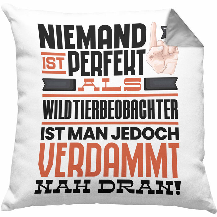 Wildtierbeobachter Geschenk Kissen mit Füllung 40x40 Lustige Geschenkidee für Wildtierbeobachter Geburtstag Niemand Ist Perfekt Aber Als Wildtierbeobachter Ist Man Nah Dran (Grau) Grau Trendation