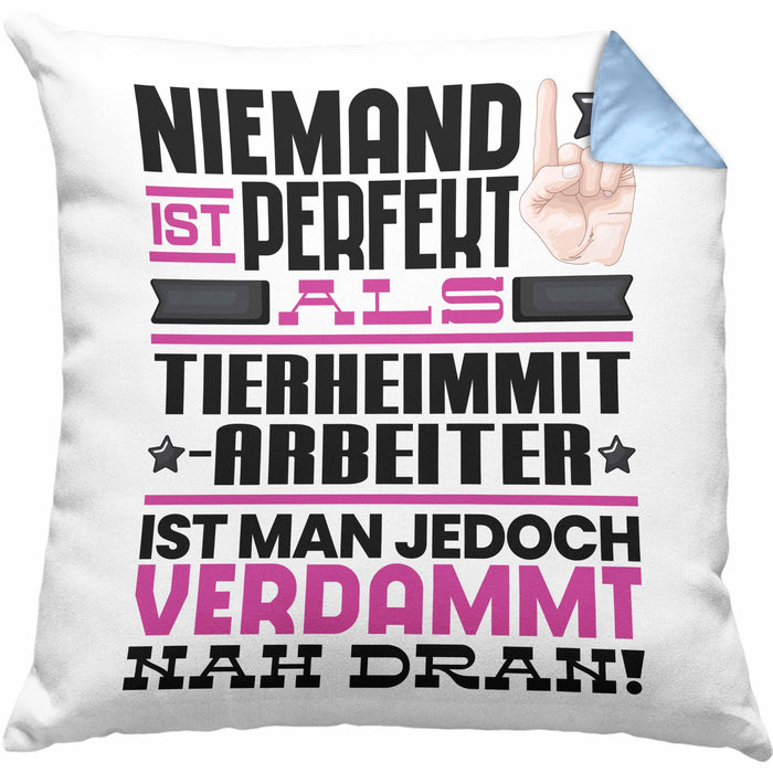 Tierheimmitarbeiter Geschenk Kissen mit Füllung 40x40 Lustige Geschenkidee für Tierheimmitarbeiter Geburtstag Niemand Ist Perfekt Aber Als Tierheimmitarbeiter Ist Man Nah Dran (Grau) Blau Trendation