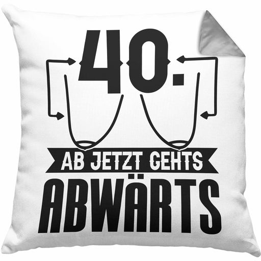 40er Geburtstag Frauen Geschenk Kissen mit Füllung 40x40 40 Ab Jetzt Gehts Abwärts Lustiger Spruch (Grau) Grau Trendation
