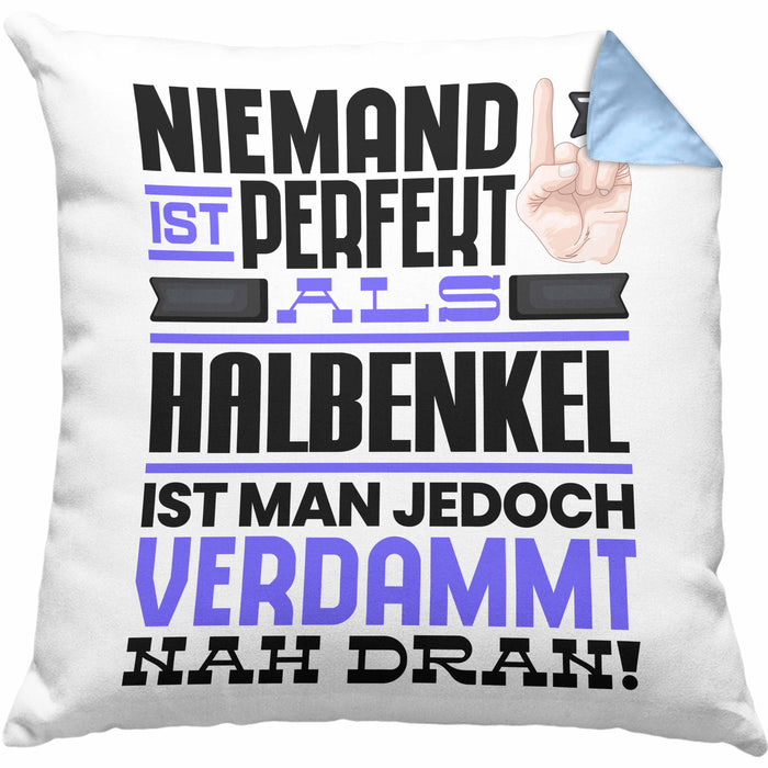Halbenkel Geschenk Kissen mit Füllung 40x40 Lustige Geschenkidee für Halbenkel Geburtstag Niemand Ist Perfekt Aber Als Halbenkel Ist Man Nah Dran (Grau) Blau Trendation