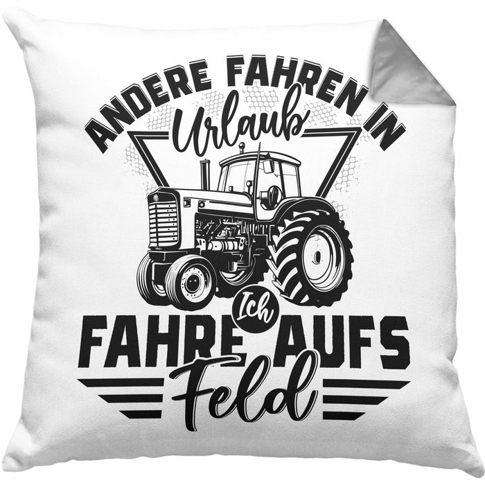 Bauer Landwirt Kissen mit Füllung 40x40 Geschenk Andere Fahren In Den Urlaub Ich Fahre Aufs Feld Geschenkidee Bauern (Grau) Grau Trendation