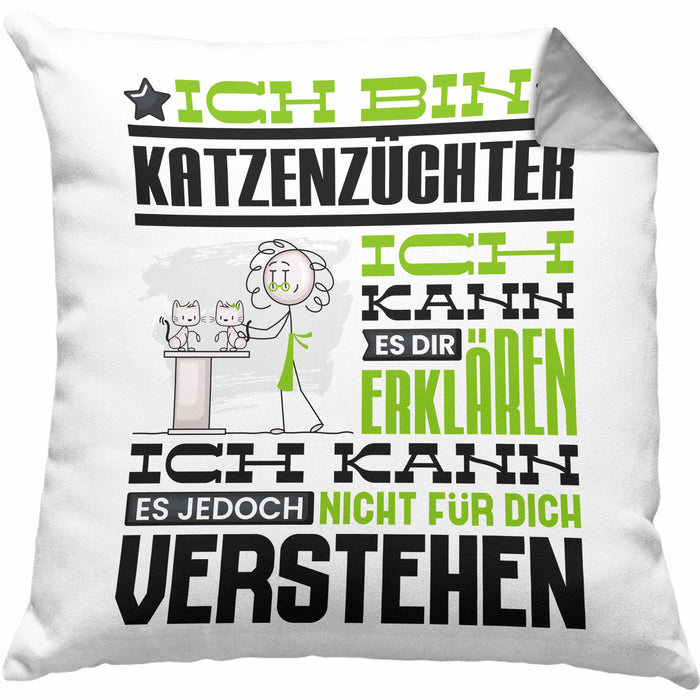 Katzenzüchter Geschenk Kaffee-Kissen mit Füllung 40x40 Geschenkidee für Katzenzüchter Ich Bin Katzenzüchter Ich Kann Es Dir Erklären Jedoch Nicht Für Dich Verstehen Spruch Lustig (Grau) Grau Trendation