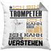 Trompeter Geschenk Kissen mit Füllung 40x40 Geschenkidee für Trompeter Geburtstag Lustig Ich Bin Trompeter Ich Kann Es Dir Erklären Aber Nicht Für Dich Verstehen (Grau) Grau Trendation