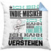 Indie-Musiker Geschenk Kissen mit Füllung 40x40 Geschenkidee für Indie-Musiker Geburtstag Lustig Ich Bin Indie-Musiker Ich Kann Es Dir Erklären Aber Nicht Für Dich Verstehen (Grau) Blau Trendation