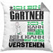 Gärtner Geschenk Kissen mit Füllung 40x40 Geschenkidee für Gärtner Geburtstag Lustiger Spruch Ich Bin Gärtner Ich Kann Es Dir Erklären Aber Nicht Für Dich Verstehen (Grau) Grau Trendation