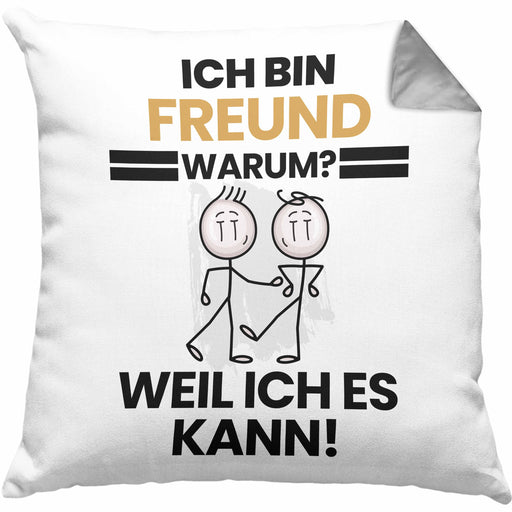 Freund Geschenk Kissen mit Füllung 40x40 Lustiger Spruch Ich Bin Freund Warum Weil Ich Es Kann Geschenkidee Bester Freund Geburtstag (Grau) Grau Trendation