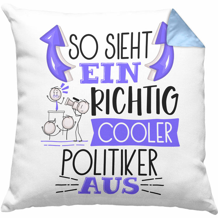 Politiker Kissen mit Füllung 40x40 Geschenk So Sieht Ein RIchtig Cooler Politiker Aus Geschenkidee Lustiger Spruch Geburtstag (Grau) Blau Trendation