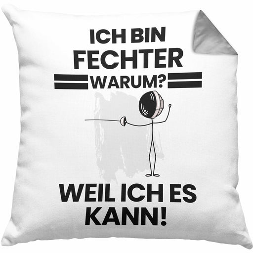 Fechter Geschenk Kissen mit Füllung 40x40 Lustiger Spruch Ich Bin Fechter Warum Weil Ich Es Kann Geschenkidee Bester Fechter Geburtstag (Grau) Grau Trendation