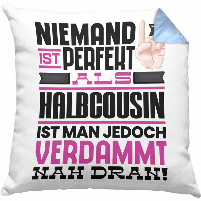 Halbcousin Geschenk Kissen mit Füllung 40x40 Lustige Geschenkidee für Halbcousin Geburtstag Niemand Ist Perfekt Aber Als Halbcousin Ist Man Nah Dran (Grau) Blau Trendation