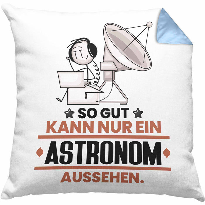 Astronom Geschenk Kissen mit Füllung 40x40 So Gut Kann Nur Ein Astronom Aussehen Geschenkidee (Grau) Blau Trendation