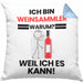 Weinsammler Geschenk Kissen mit Füllung 40x40 Lustiger Spruch Ich Bin Weinsammler Warum Weil Ich Es Kann Geschenkidee Bester Weinsammler Geburtstag (Grau) Blau Trendation