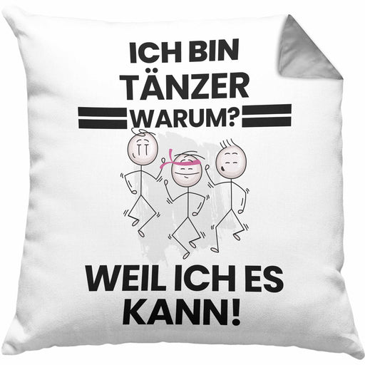 Tänzer Geschenk Kissen mit Füllung 40x40 Lustiger Spruch Ich Bin Tänzer Warum Weil Ich Es Kann Geschenkidee Bester Tänzer Geburtstag (Grau) Grau Trendation