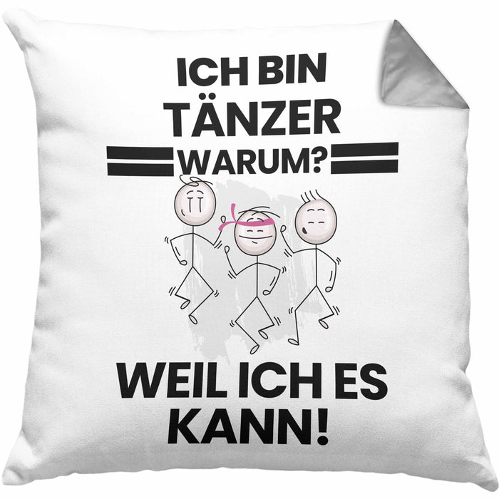 Tänzer Geschenk Kissen mit Füllung 40x40 Lustiger Spruch Ich Bin Tänzer Warum Weil Ich Es Kann Geschenkidee Bester Tänzer Geburtstag (Grau) Grau Trendation