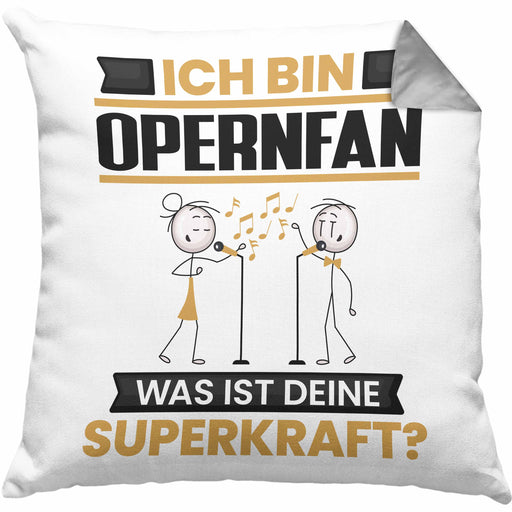 Opernfan Kissen mit Füllung 40x40 Geschenk für Opernfan Geburtstag Lustiger Spruch Was Ist Deine Superkraft (Grau) Grau Trendation