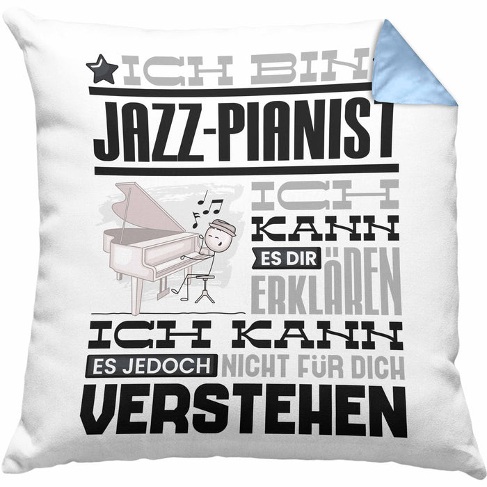 Jazz-Pianist Geschenk Kissen mit Füllung 40x40 Geschenkidee für Jazz-Pianist Geburtstag Lustig Ich Bin Jazz-Pianist Ich Kann Es Dir Erklären Aber Nicht Für Dich Verstehen (Grau) Blau Trendation