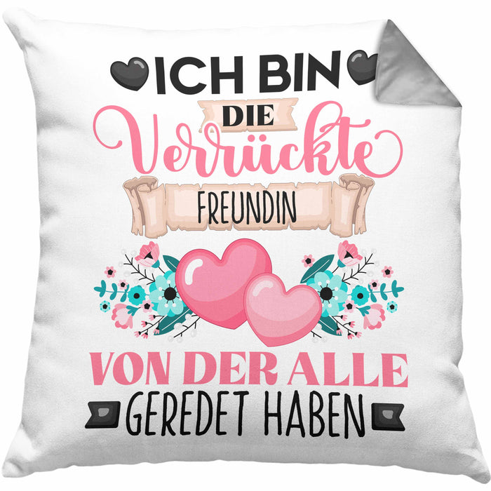 Freundin Kissen mit Füllung 40x40 Geschenk Lustiger Spruch Geschenkidee Ich Bin Die Verrückte Freundin Von Der Alle Geredet Haben (Grau) Grau Trendation