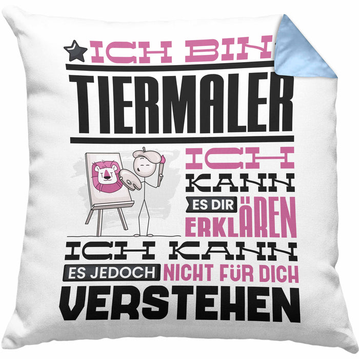 Tiermaler Geschenk Kaffee-Kissen mit Füllung 40x40 Geschenkidee für Tiermaler Ich Bin Tiermaler Ich Kann Es Dir Erklären Jedoch Nicht Für Dich Verstehen Spruch Lustig (Grau) Blau Trendation