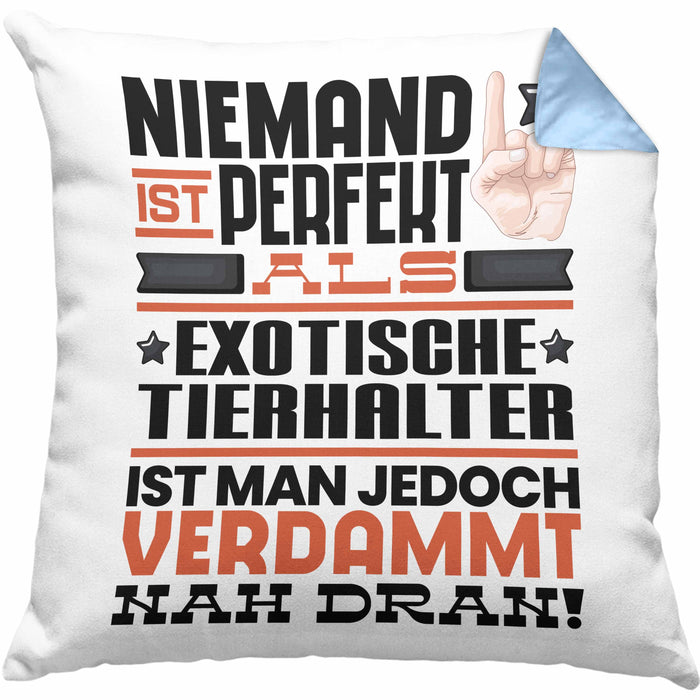 Exotische Tierhalter Geschenk Kissen mit Füllung 40x40 Lustige Geschenkidee für Exotische Tierhalter Geburtstag Niemand Ist Perfekt Aber Als Exotische Tierhalter Ist Man Nah Dran (Grau) Blau Trendation
