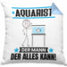 Aquarist Kissen mit Füllung 40x40 Geschenk für Aquarist Der Mann Der Alles Kann Geschenkidee zum Geburtstag (Grau) Blau Trendation