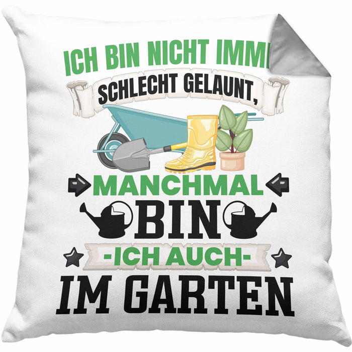 Hobby-Gärtner Geschenk Kissen mit Füllung 40x40 Ich Bin Nicht immer Schlecht Gelaunt Gärtner (Grau) Grau Trendation