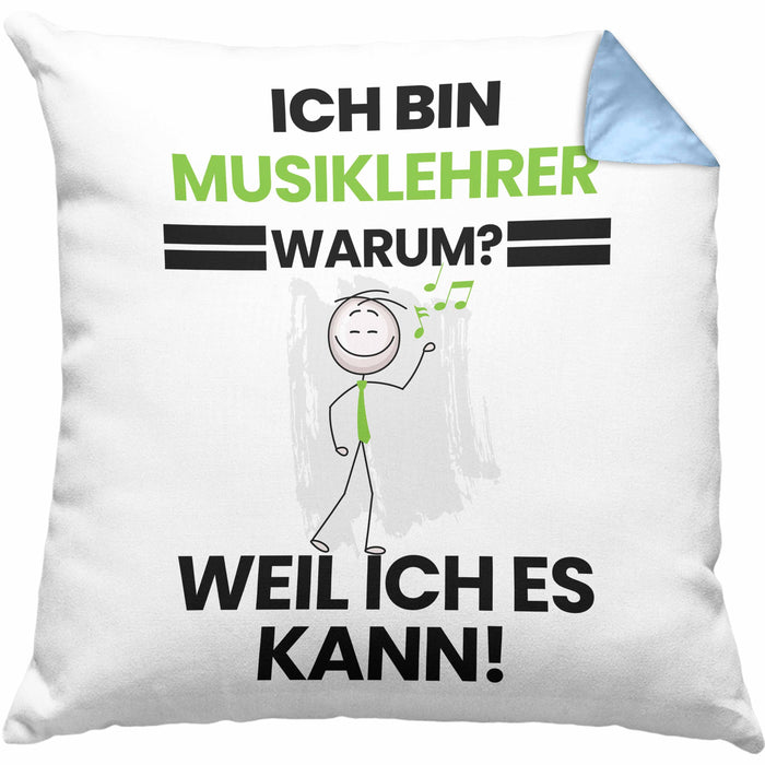 Musiklehrer Geschenk Kissen mit Füllung 40x40 Lustiger Spruch Ich Bin Musiklehrer Warum Weil Ich Es Kann Geschenkidee Bester Musiklehrer Geburtstag (Grau) Blau Trendation
